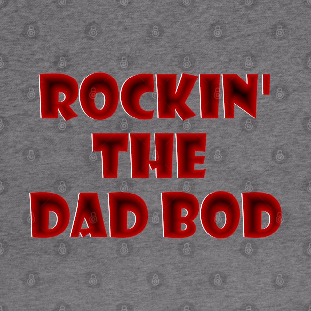 Rockin' The Dad Bod by Mindseye222